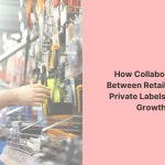 The Role of Private Labels in Beverage Retail The Role of Private Labels in Beverage Retail