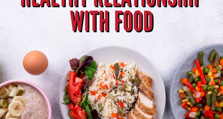 How to Build a Healthy Relationship with Food