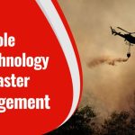 How Technology Helps in Disaster Management How Technology Helps in Disaster Management