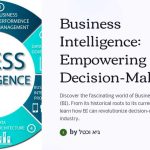 How Business Intelligence Enhances Decision Making How Business Intelligence Enhances Decision Making