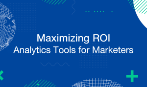 How to Use Analytics Tools to Improve ROI Effectively How to Use Analytics Tools to Improve ROI Effectively