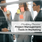 Project Management Tools for Marketing Campaigns Project Management Tools for Marketing Campaigns