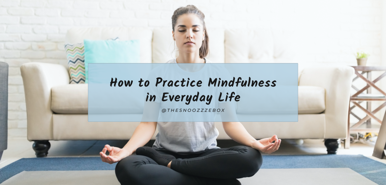 Ways To Practice Mindfulness In Everyday Life