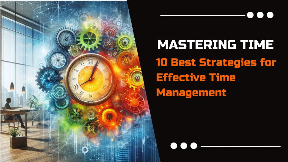 Effective Strategies For Better Time Management