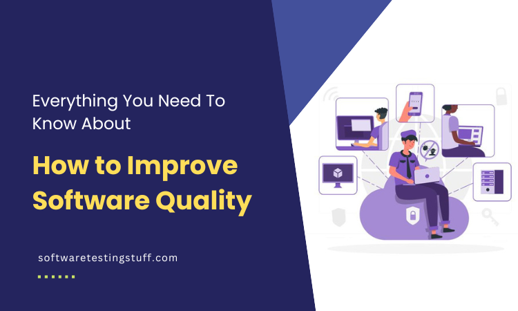 How Do I Improve Software Testing Processes Effectively