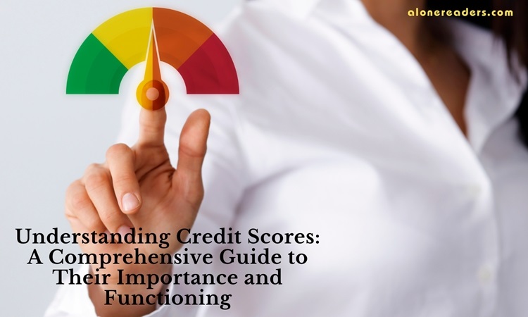 Understanding Credit Scores And How To Improve Them
