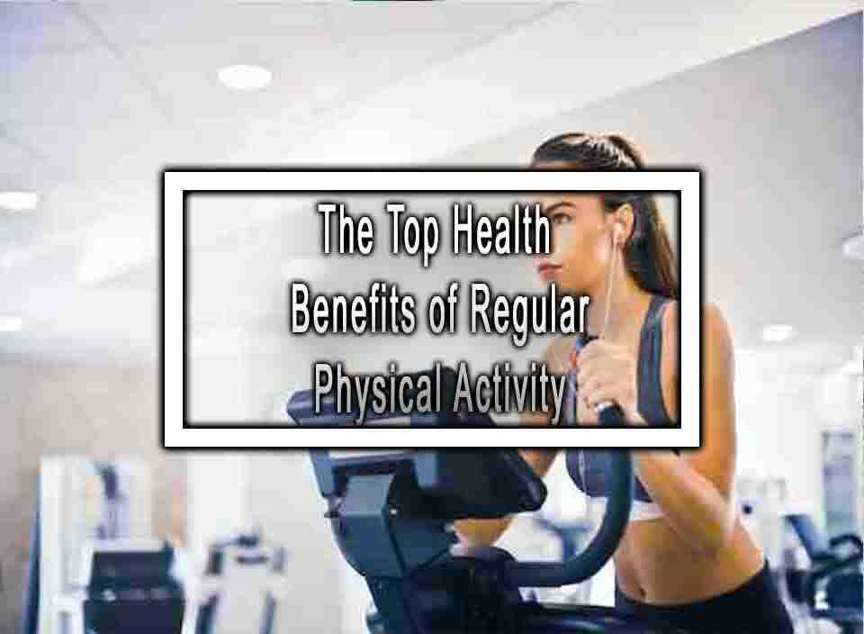 What Are The Benefits Of Regular Physical Activity