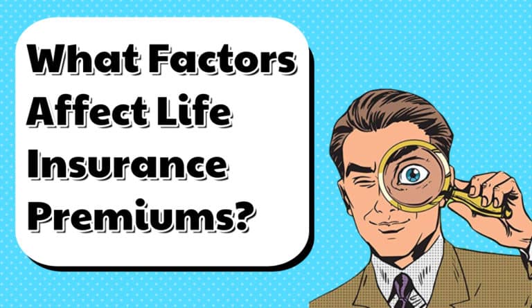 7 Factors That Affect Your Life Insurance