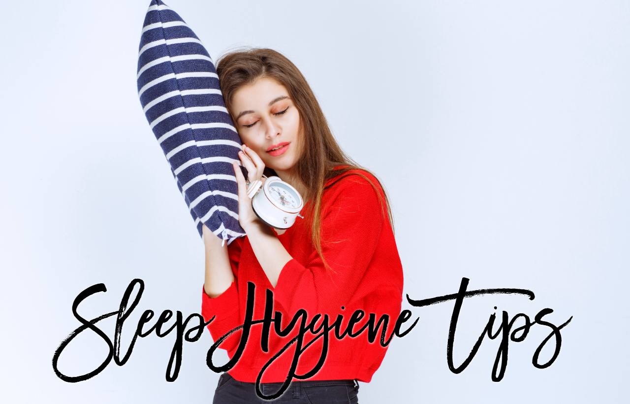 Tips For Better Sleep Hygiene And Improvement